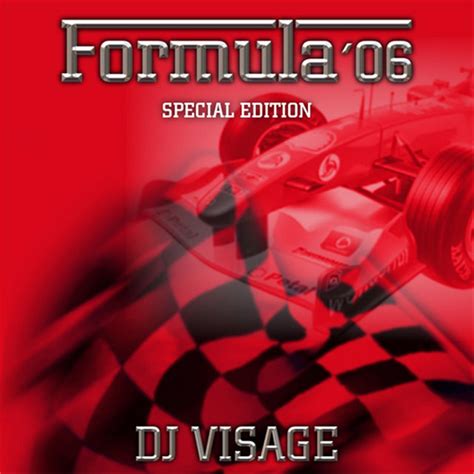 Formula 06, DJ Visage 